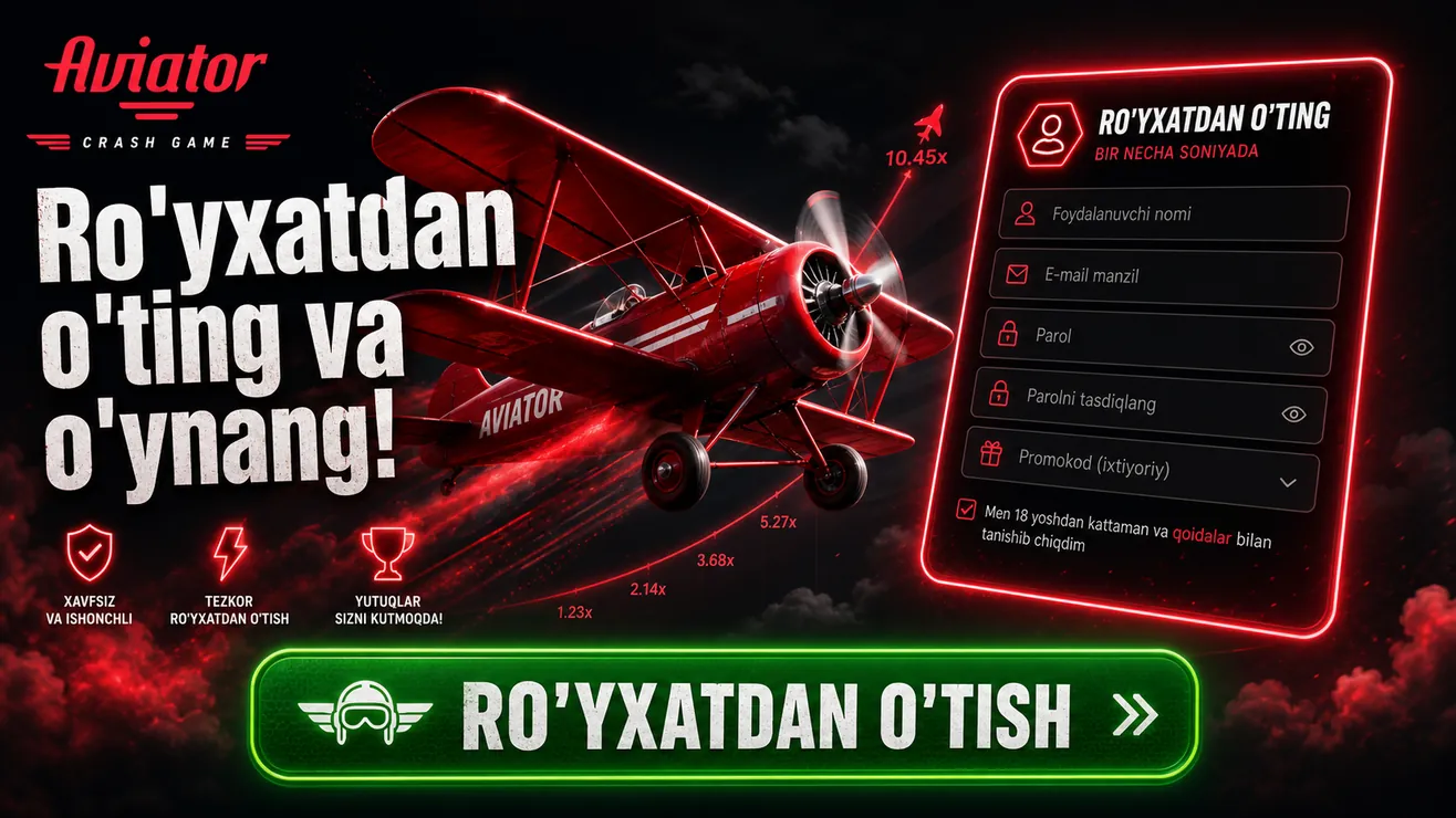 Aviator o'ynash uchun kazinoda ro'yxatdan o'tish — 5 bosqichli qo'llanma O'zbekiston 2026